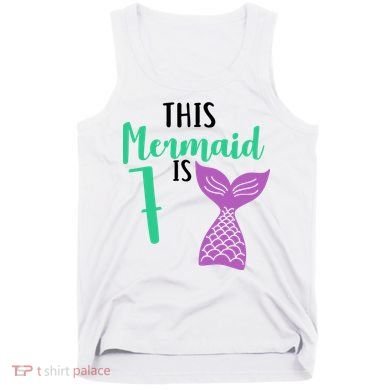 This Mermaid Is 7 Years Old Birthday Tank Top