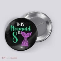 This Mermaid Is 8 Years Old Birthday Button thumb 0