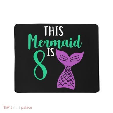 This Mermaid Is 8 Years Old Birthday Mousepad