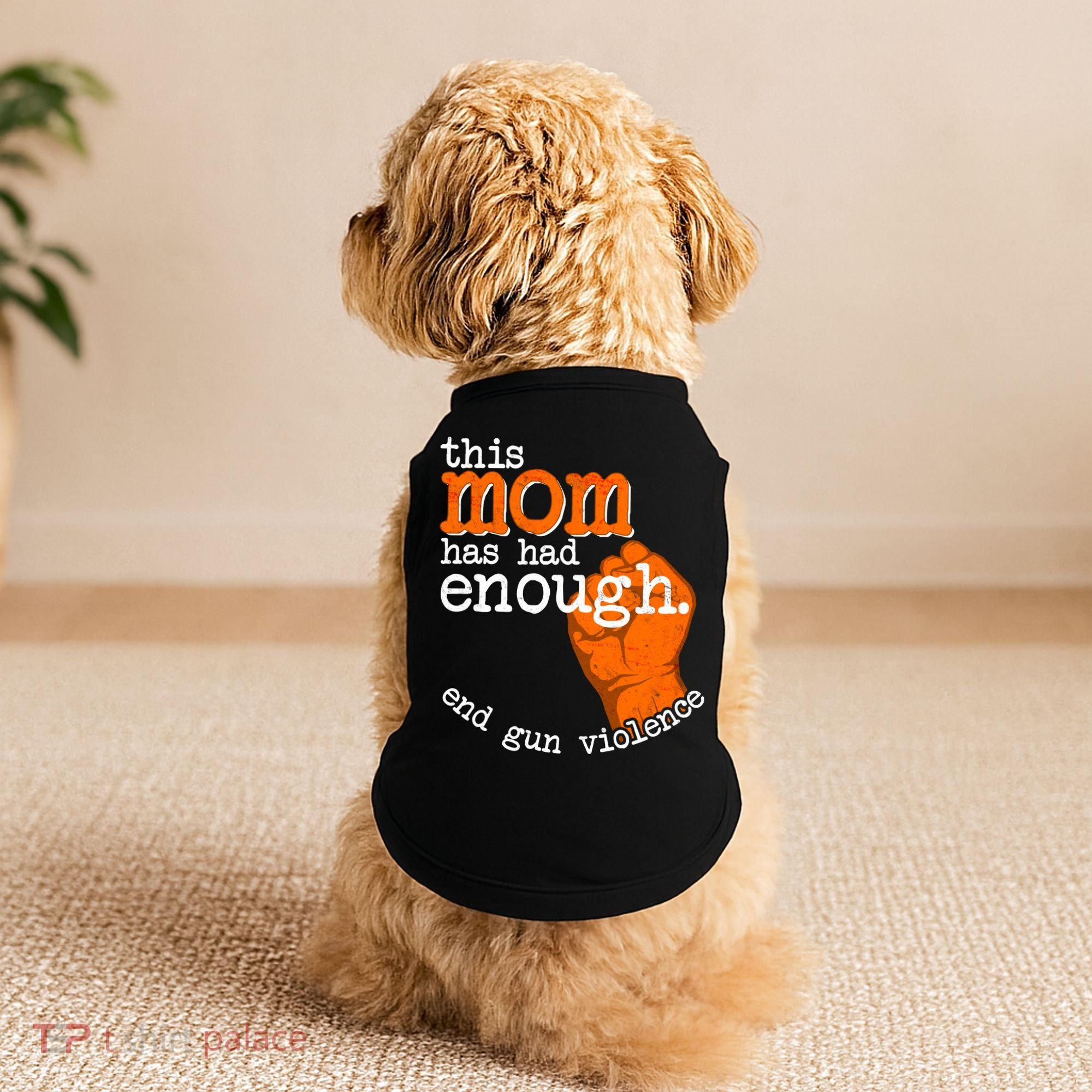This Mom Has Had Enough End Gun Violence Doggie Tank