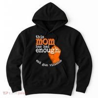 This Mom Has Had Enough End Gun Violence Hoodie thumb 0