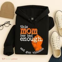 This Mom Has Had Enough End Gun Violence Hoodie thumb 4
