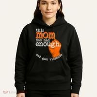 This Mom Has Had Enough End Gun Violence Hoodie thumb 5
