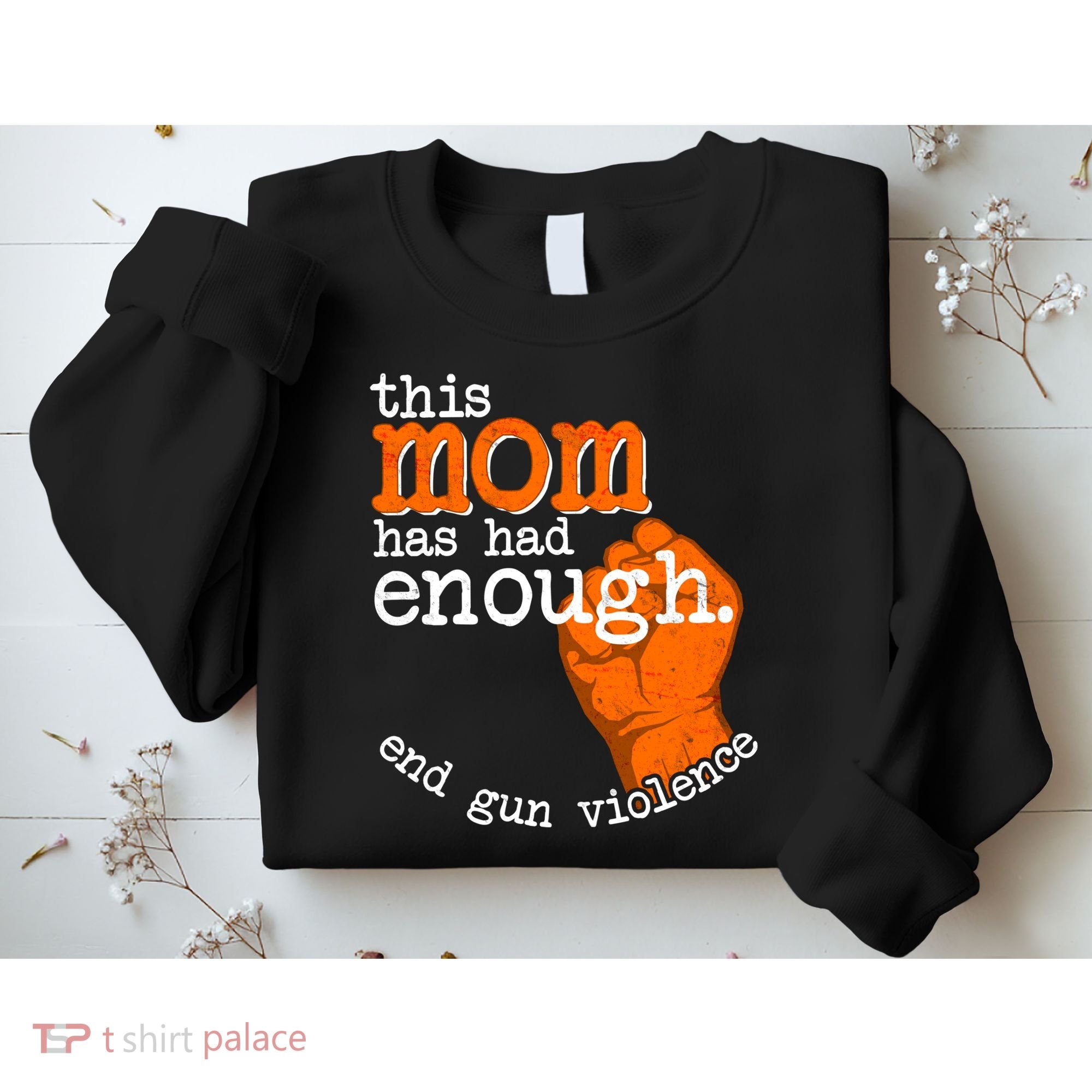 This Mom Has Had Enough End Gun Violence Sweatshirt