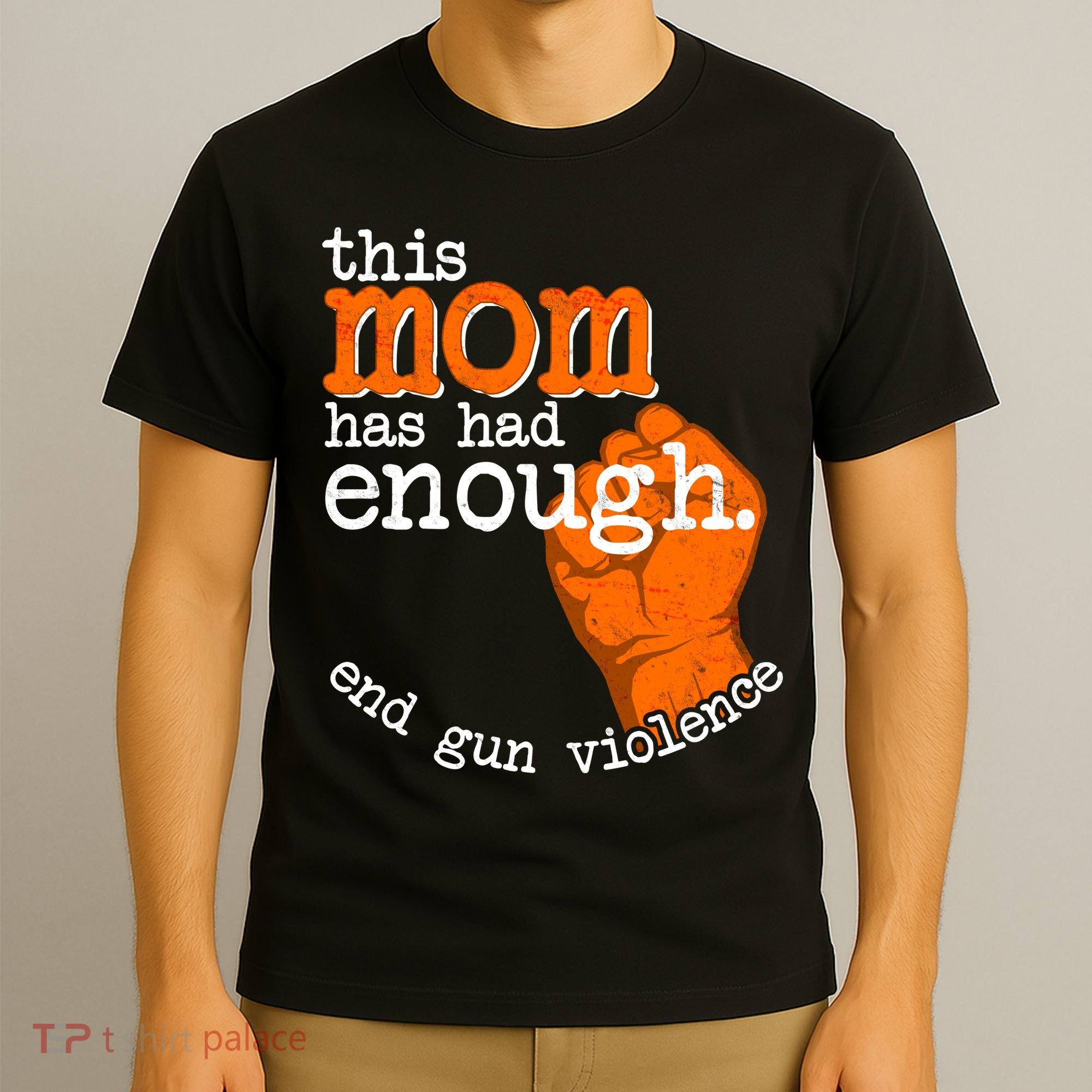 This Mom Has Had Enough End Gun Violence T-Shirt