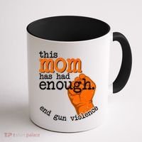 This Mom Has Had Enough End Gun Violence Coffee Mug thumb 1