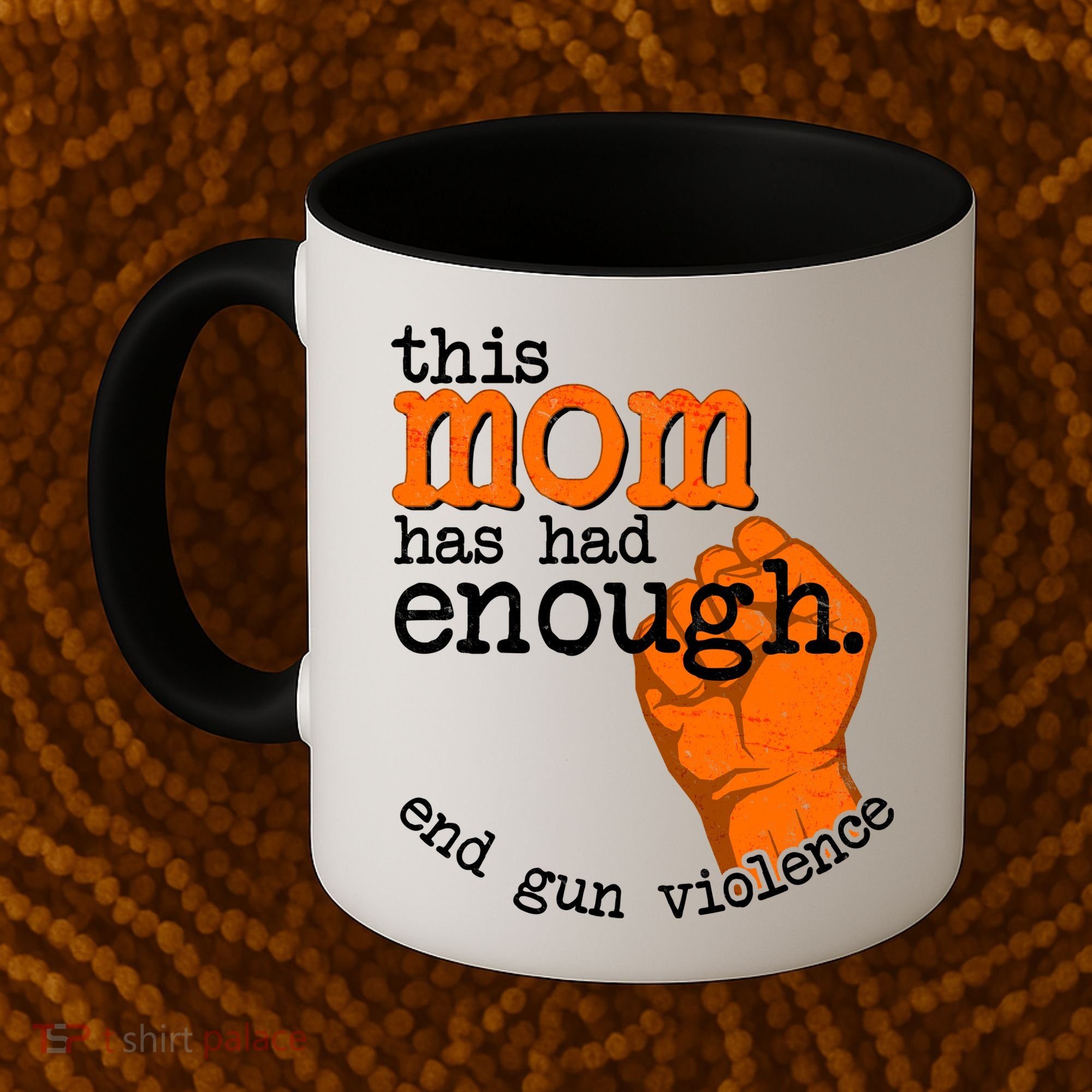 This Mom Has Had Enough End Gun Violence Coffee Mug