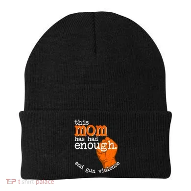 This Mom Has Had Enough End Gun Violence Beanie