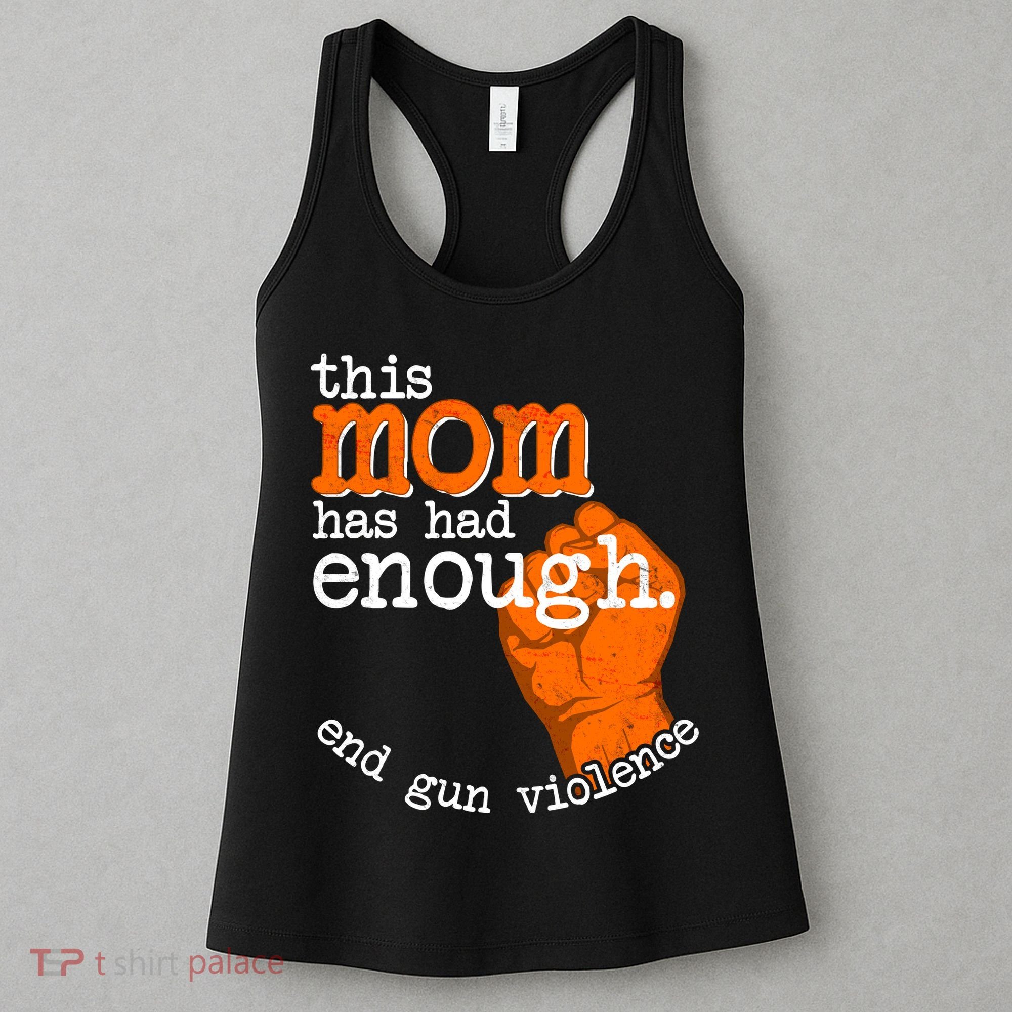 This Mom Has Had Enough End Gun Violence Women's Tank Top
