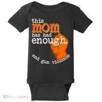 This Mom Has Had Enough End Gun Violence Baby Bodysuit thumb 0