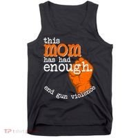 This Mom Has Had Enough End Gun Violence Tank Top thumb 0