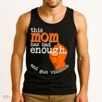 This Mom Has Had Enough End Gun Violence Tank Top thumb 3
