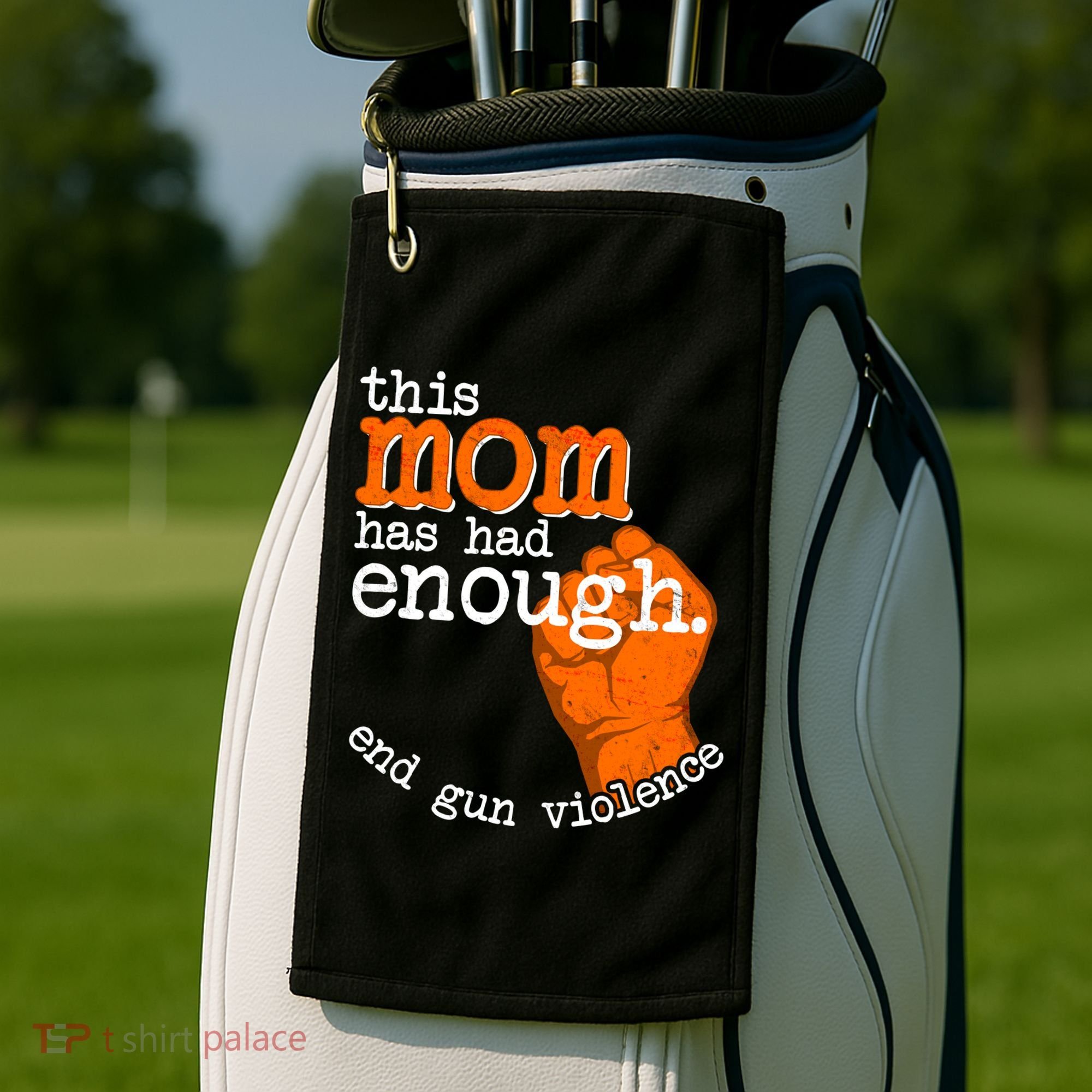 This Mom Has Had Enough End Gun Violence Golf Towel