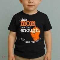 This Mom Has Had Enough End Gun Violence Toddler T-Shirt thumb 2