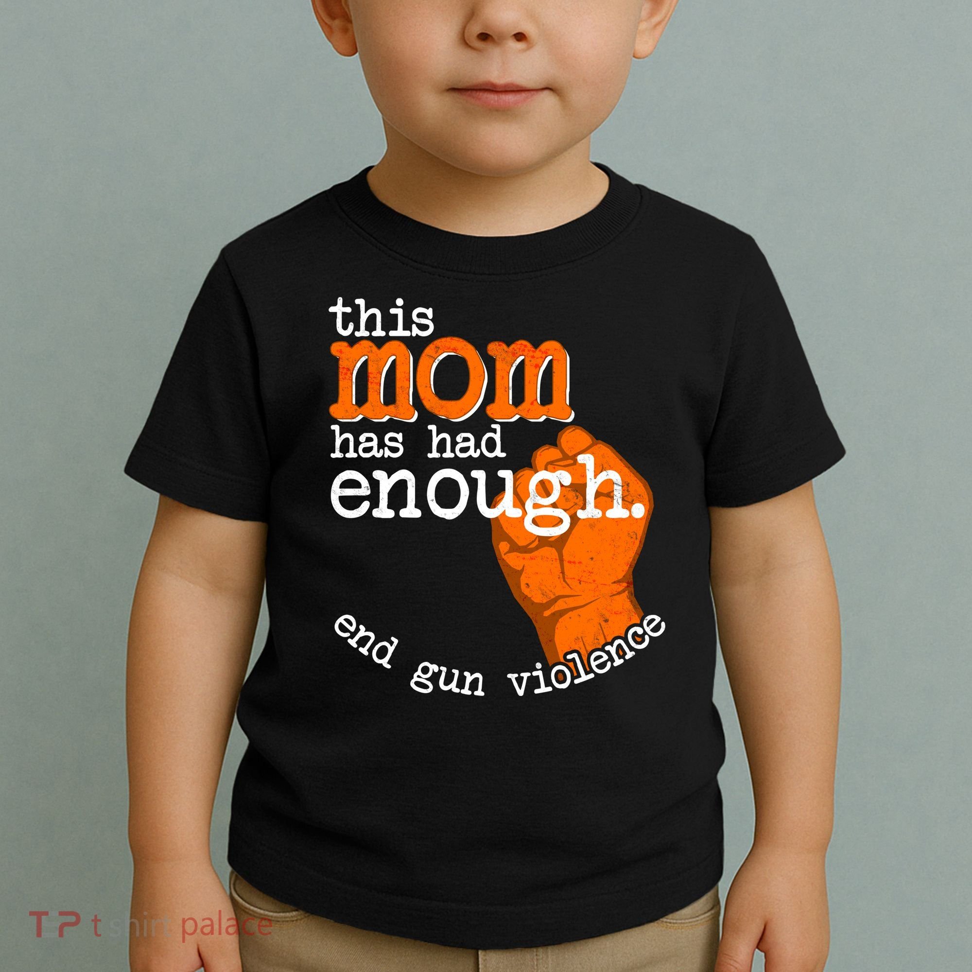 This Mom Has Had Enough End Gun Violence Toddler T-Shirt
