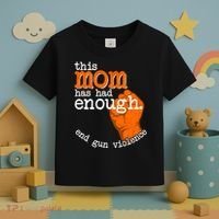 This Mom Has Had Enough End Gun Violence Toddler T-Shirt thumb 3