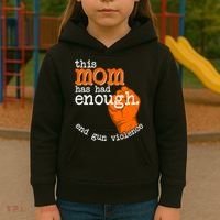 This Mom Has Had Enough End Gun Violence Kids Hoodie thumb 3