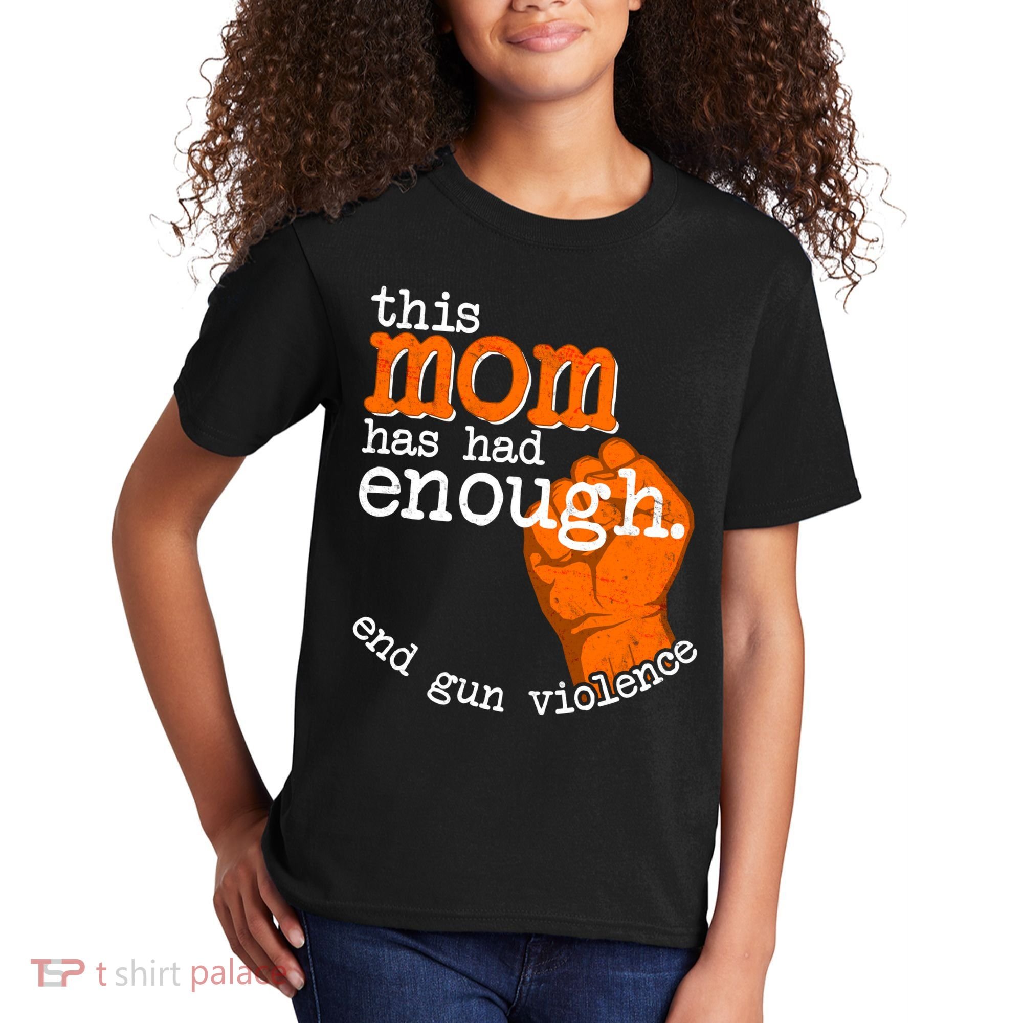 This Mom Has Had Enough End Gun Violence Kids T-Shirt
