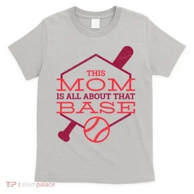 This Mom Is All About That Base T-Shirt