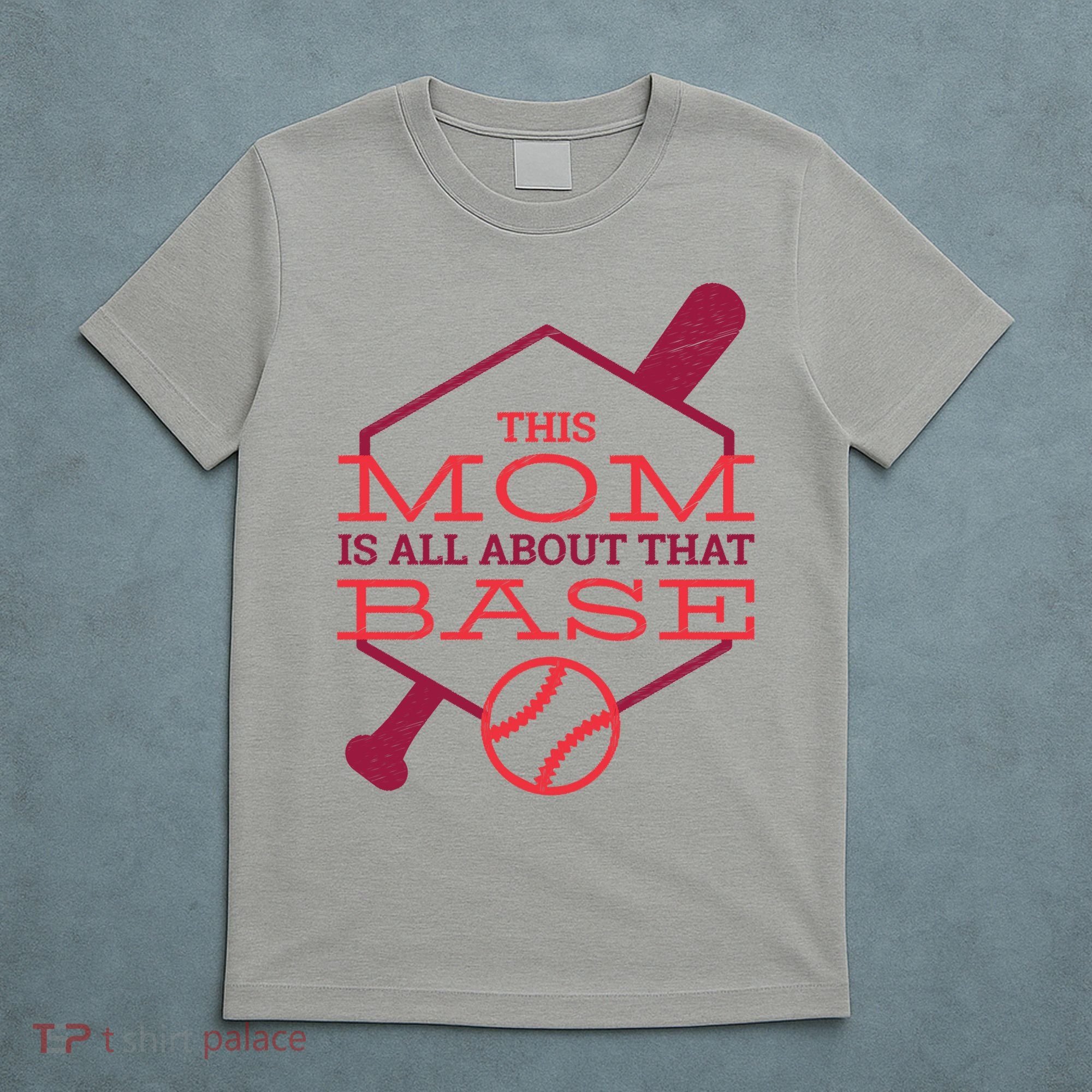 This Mom Is All About That Base T-Shirt