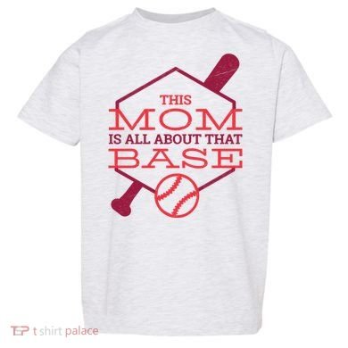 This Mom Is All About That Base Toddler T-Shirt