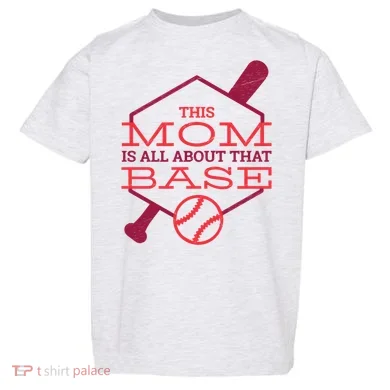 This Mom Is All About That Base Toddler T-Shirt