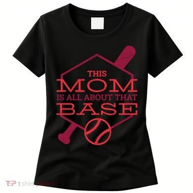 This Mom Is All About That Base Women's T-Shirt