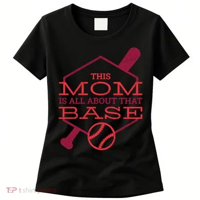 This Mom Is All About That Base Women's T-Shirt