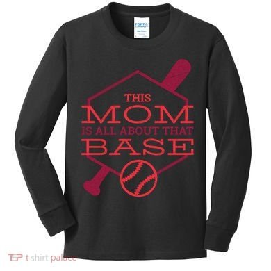 This Mom Is All About That Base Kids Long Sleeve Shirt