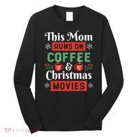 This Mom Runs On Coffee And Christmas Movies Long Sleeve Shirt thumb 0