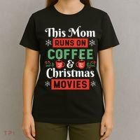 This Mom Runs On Coffee And Christmas Movies T-Shirt thumb 4