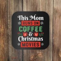 This Mom Runs On Coffee And Christmas Movies Coaster thumb 0