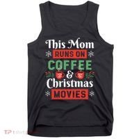 This Mom Runs On Coffee And Christmas Movies Tank Top thumb 0