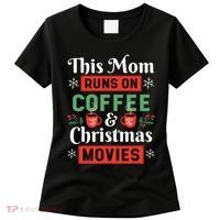 This Mom Runs On Coffee And Christmas Movies Women's T-Shirt thumb 0