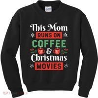 This Mom Runs On Coffee And Christmas Movies Kids Sweatshirt thumb 0
