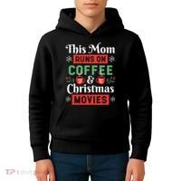 This Mom Runs On Coffee And Christmas Movies Kids Hoodie thumb 4