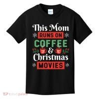 This Mom Runs On Coffee And Christmas Movies Kids T-Shirt thumb 0