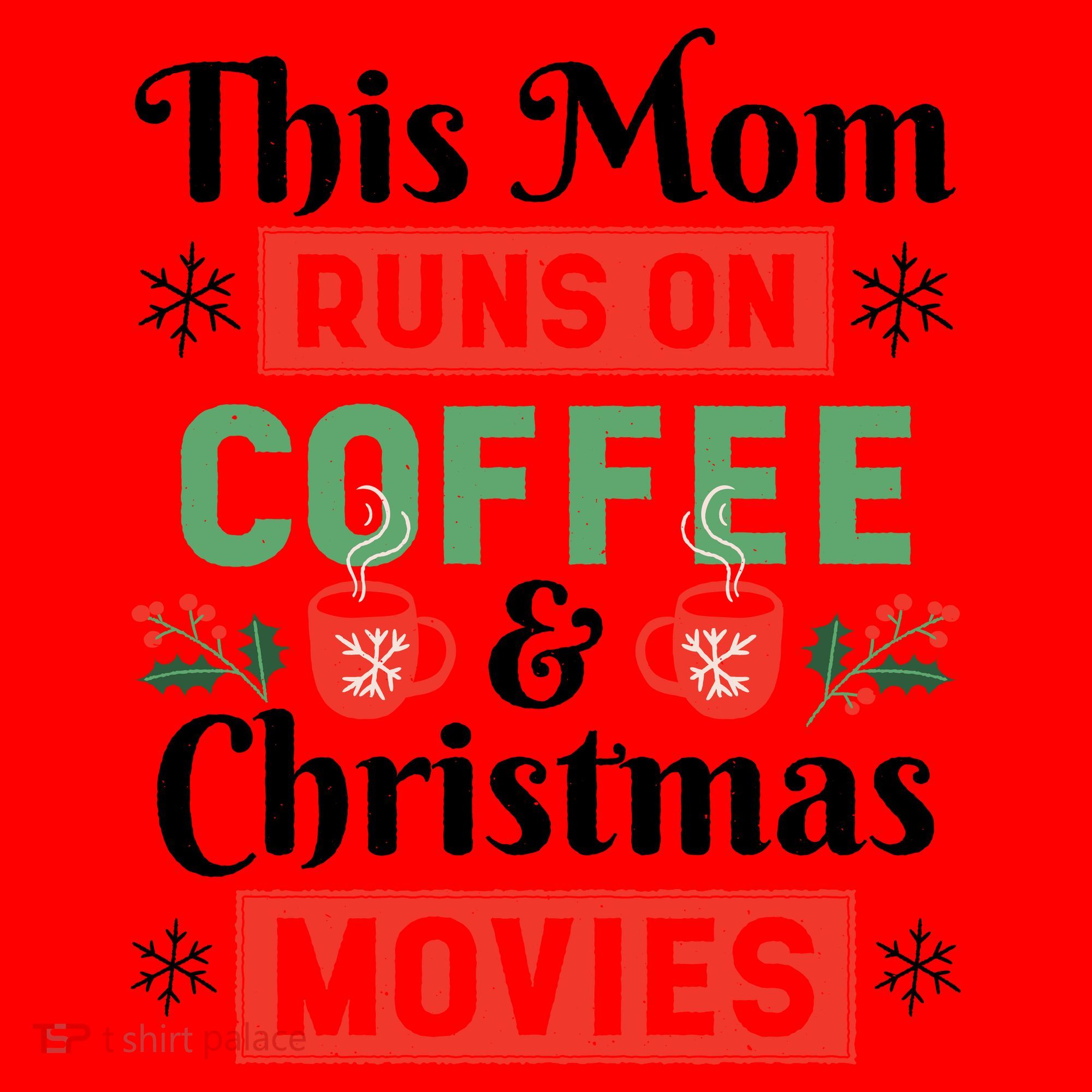 This Mom Runs On Coffee And Christmas Movies Santa Hat
