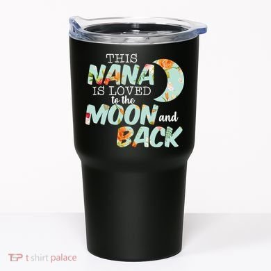 This Nana Is Loved To The Moon And Back Tumbler