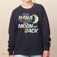 This Nana Is Loved To The Moon And Back Women's Sweatshirt thumb 0