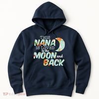 This Nana Is Loved To The Moon And Back Hoodie thumb 0