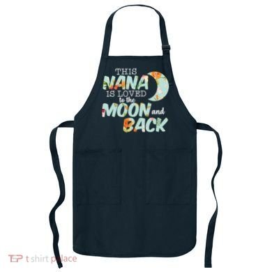 This Nana Is Loved To The Moon And Back Apron