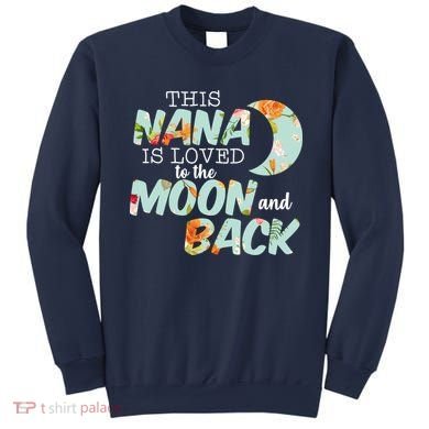 This Nana Is Loved To The Moon And Back Sweatshirt