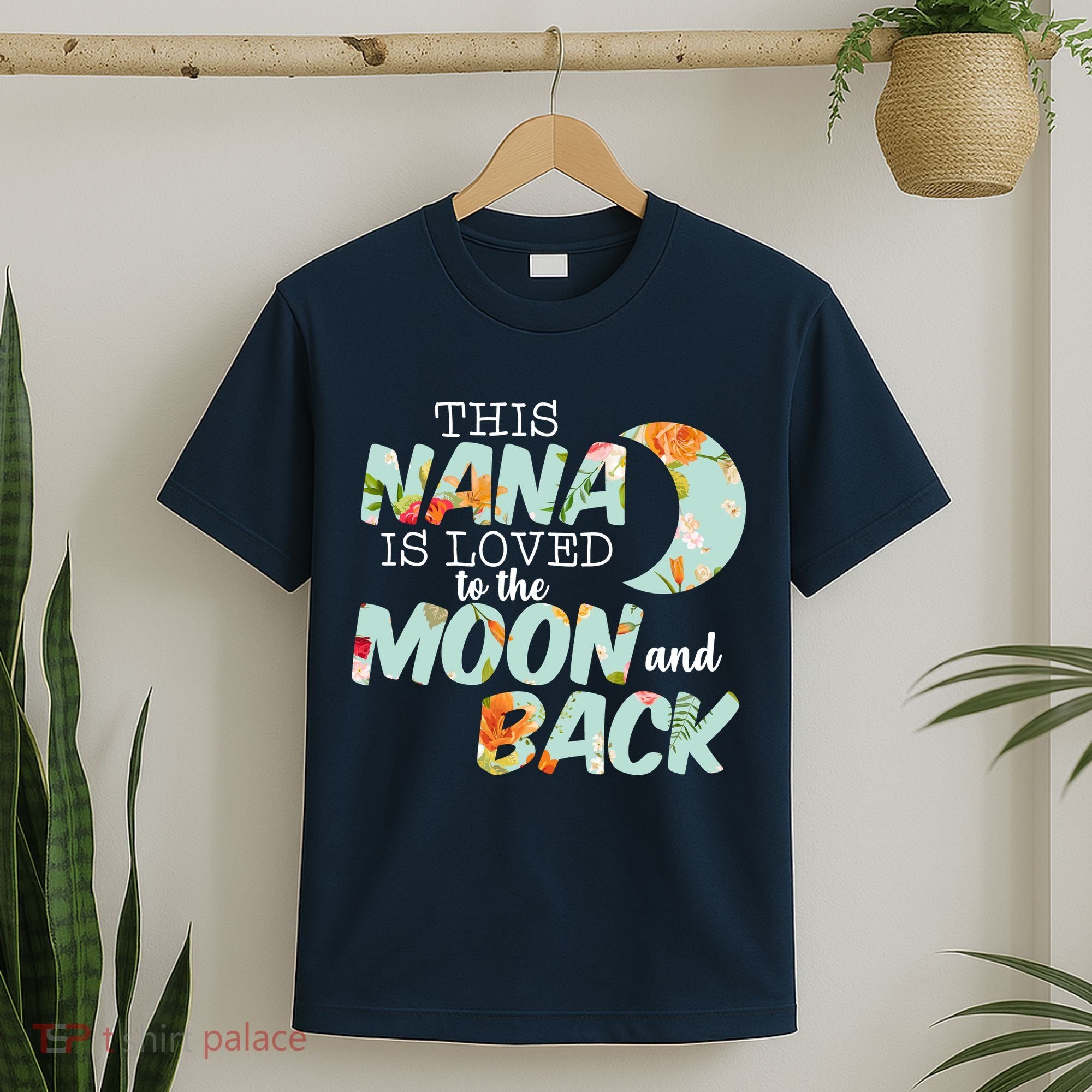 This Nana Is Loved To The Moon And Back T-Shirt