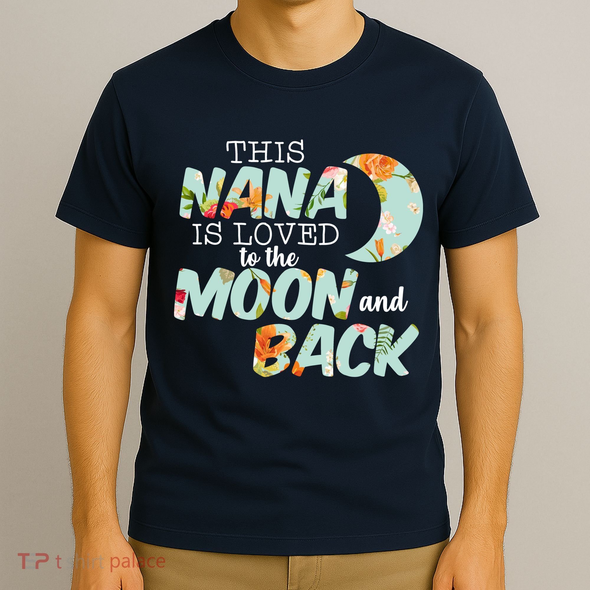 This Nana Is Loved To The Moon And Back T-Shirt
