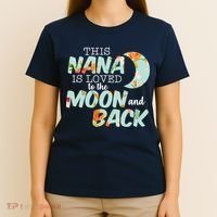This Nana Is Loved To The Moon And Back T-Shirt thumb 4