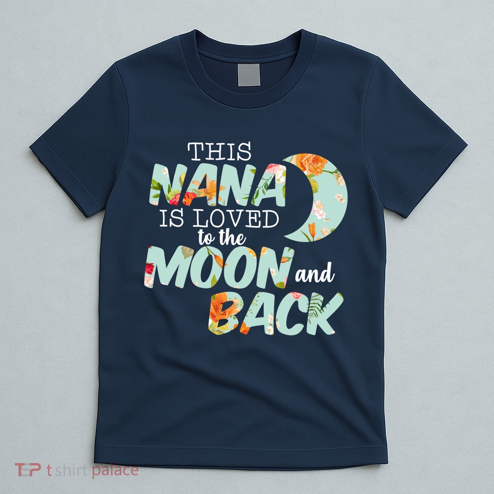 This Nana Is Loved To The Moon And Back T-Shirt