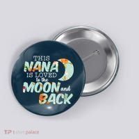 This Nana Is Loved To The Moon And Back Button thumb 0