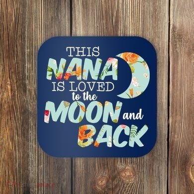 This Nana Is Loved To The Moon And Back Coaster