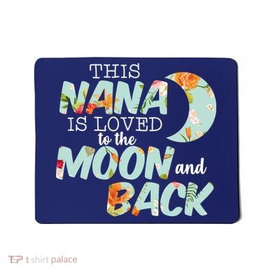 This Nana Is Loved To The Moon And Back Mousepad